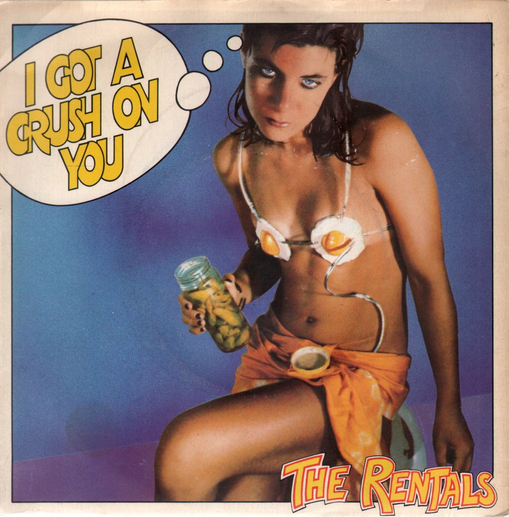 Rentals (70'S Group) - I Got A Crush On You - 7 Inch