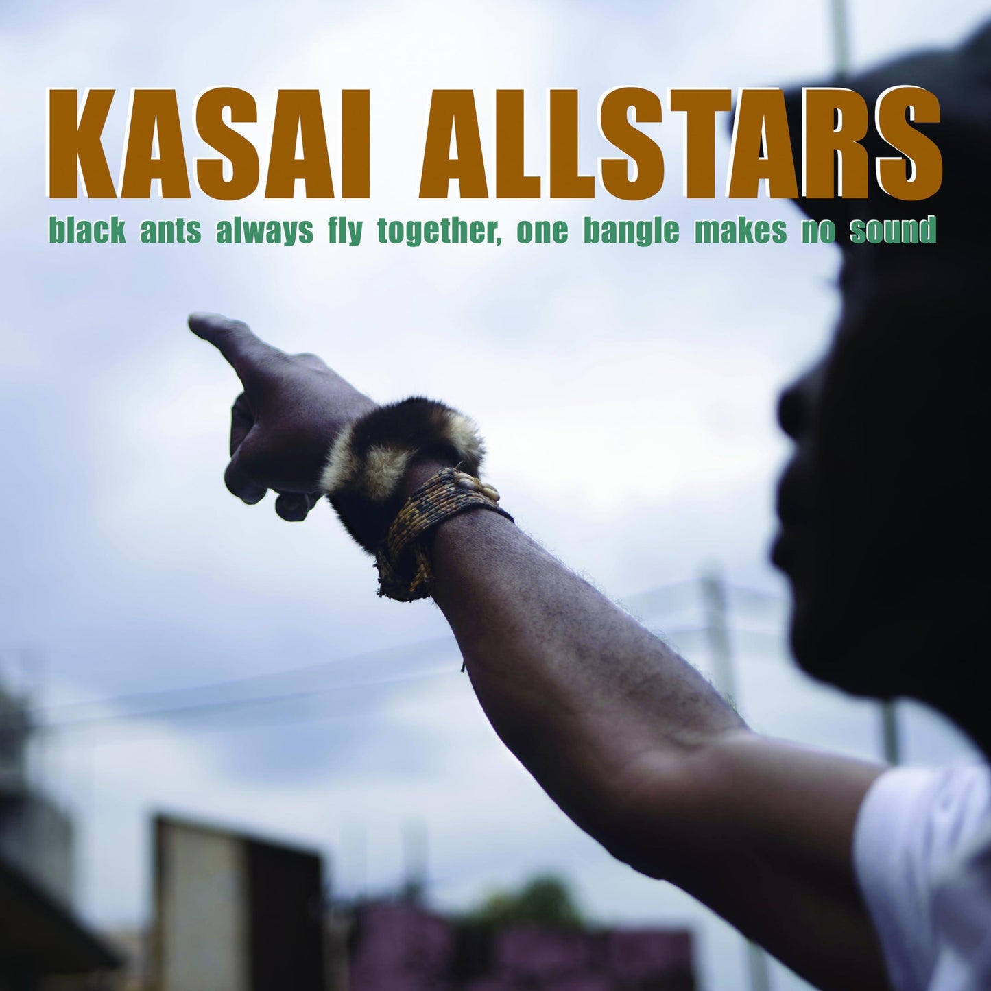 Kasai Allstars - Black Ants Always Fly Together, One Bangle Makes No Sound - Lp