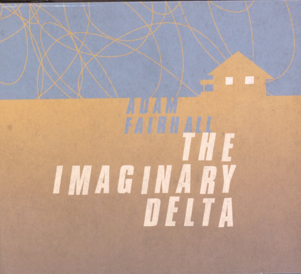 Adam Fairhall - Imaginary Delta - Cd