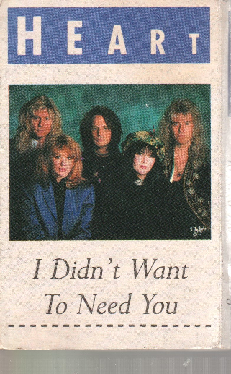 Heart - I Didn't Want To Need You - Cassette
