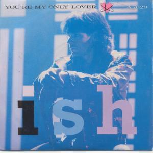 Ish (80'S Artist) - You're My Only Lover - 7 Inch