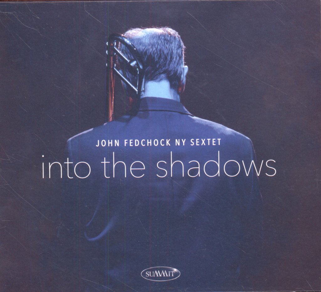 John Fedchock NY Sextet - Into The Shadows - Cd