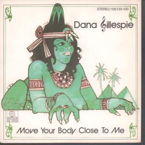 Dana Gillespie - Move Your Body Close To Me - 7 Inch