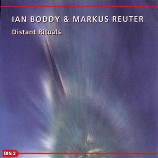 Ian Boddy & Markus Reuter - Distant Rituals - Cd