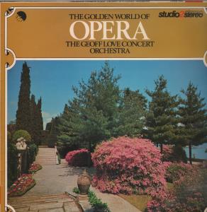 Geoff Love Concert Orchestra - Golden World Of Opera - Lp