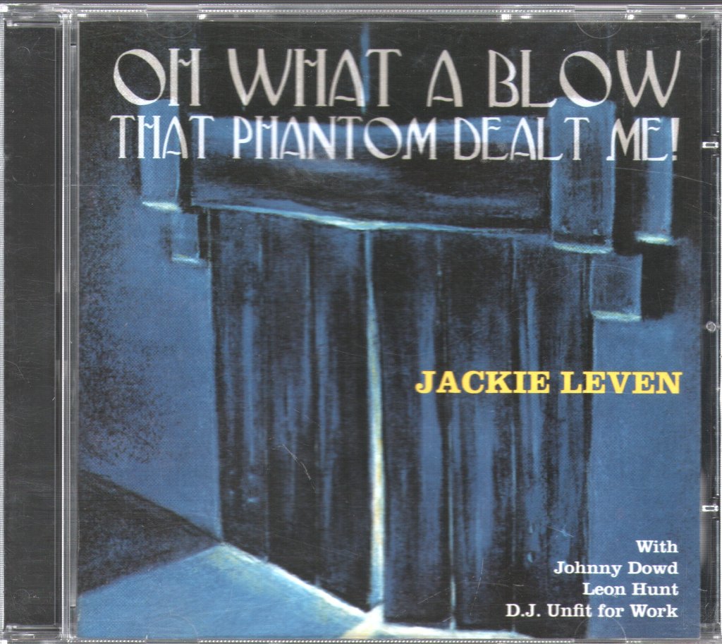 Jackie Leven - Oh What A Blow That Phantom Dealt Me! - Cd
