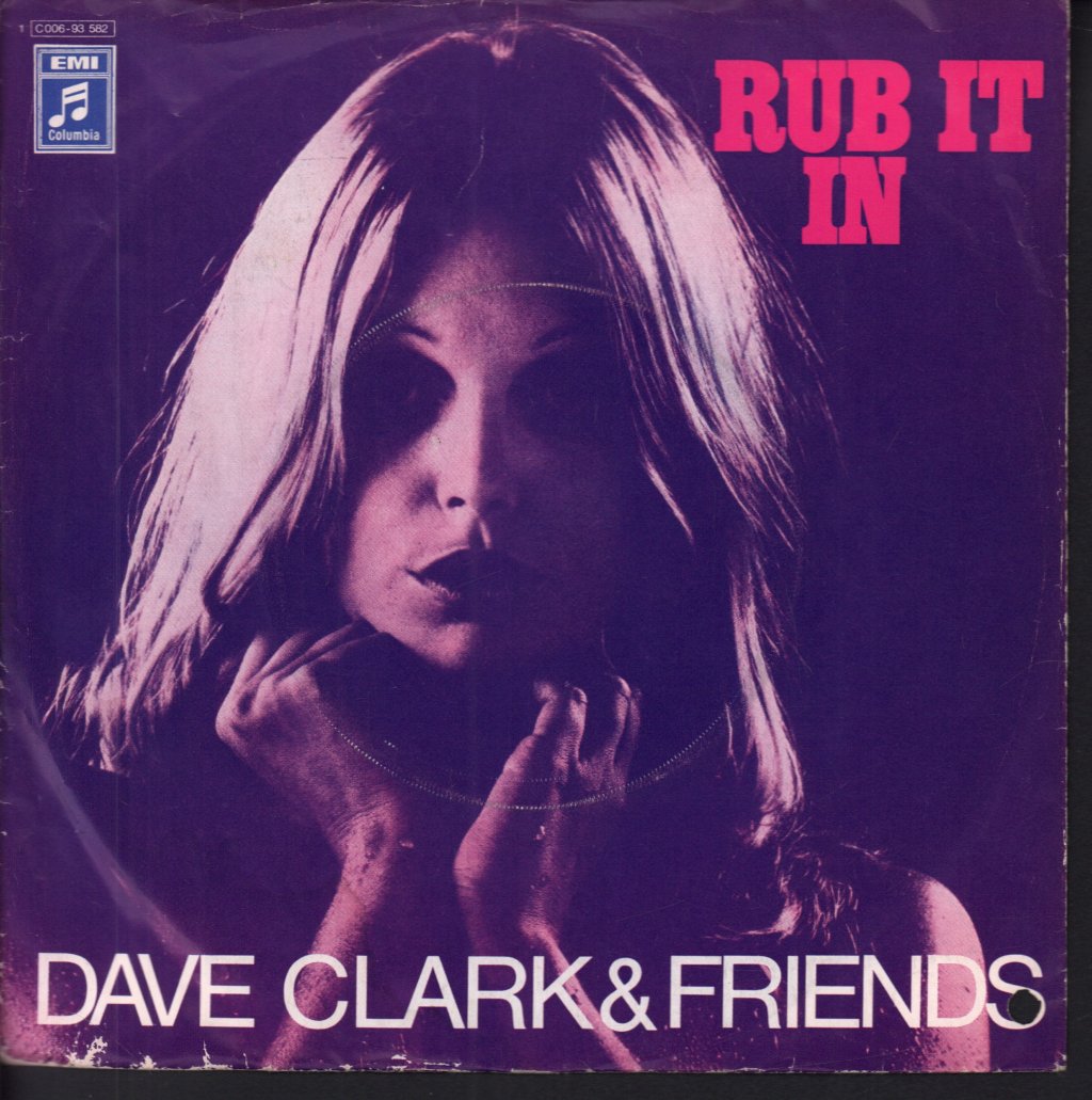 Dave Clark And Friends - Rub It In - 7 Inch