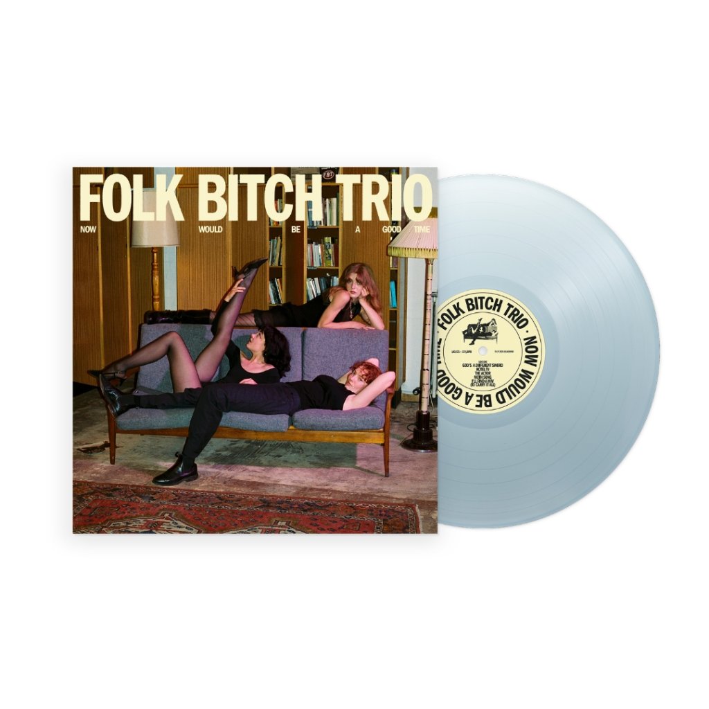 Folk Bitch Trio - Now Would Be A Good Time - Lp