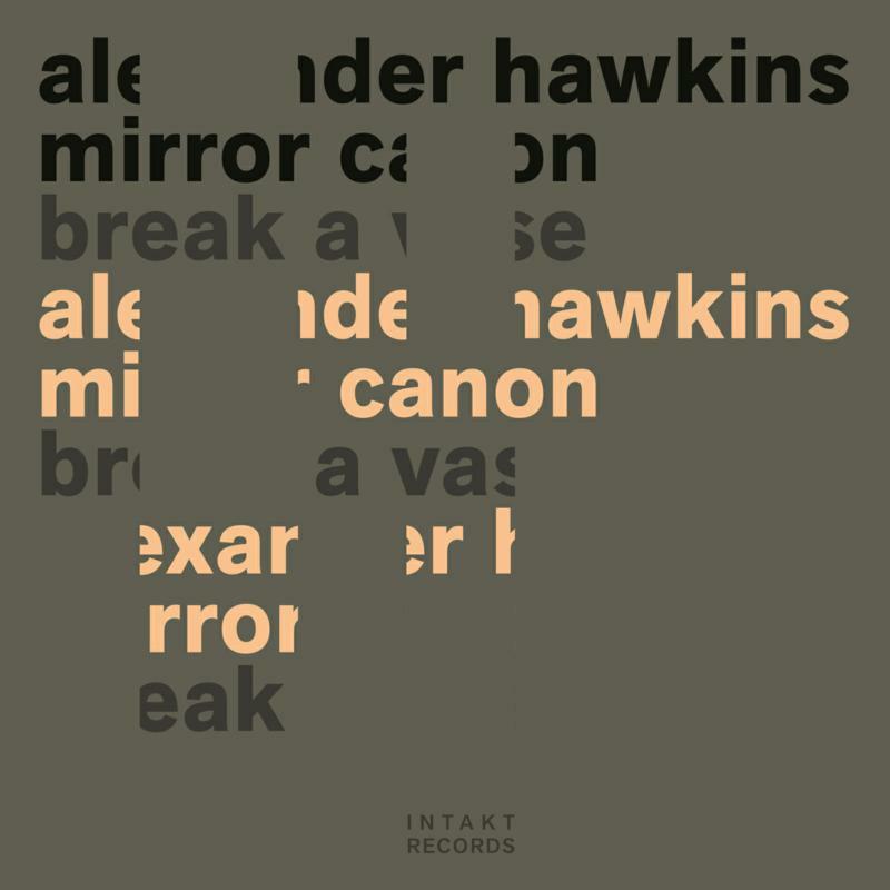 Alexander Hawkins Mirror Canon - Break A Vase - Cd