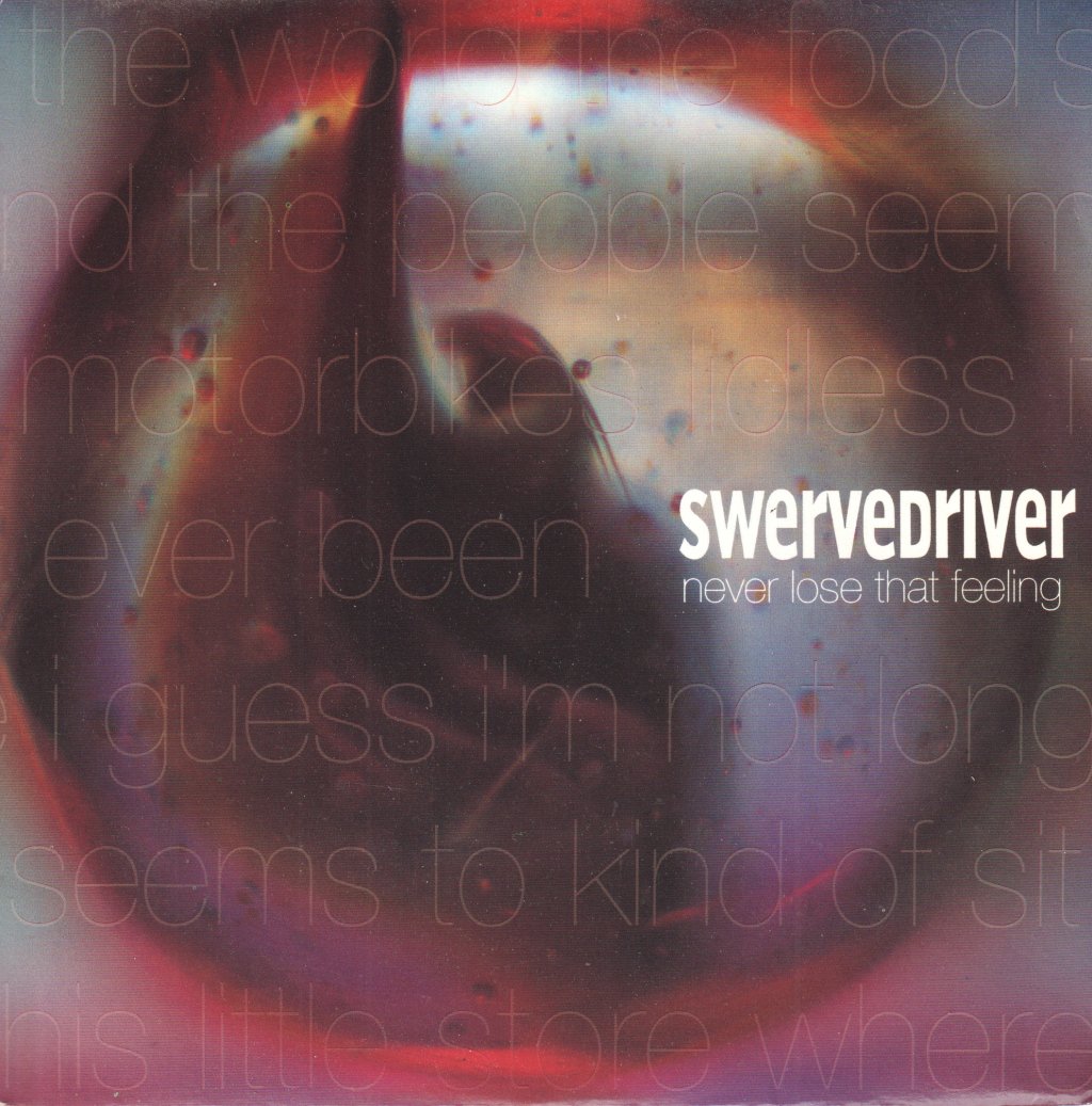Swervedriver - Never Lose That Feeling - 7 Inch