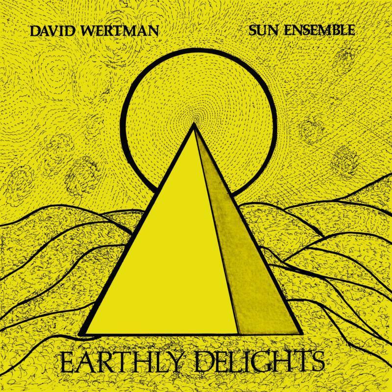 David Wertman Sun Ensemble - Earthly Delights - Double Lp
