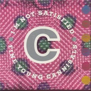 Fine Young Cannibals - I'm Not Satisfied - 7 Inch
