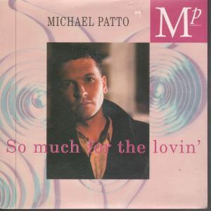 Michael Patto - So Much For The Lovin - 7 Inch