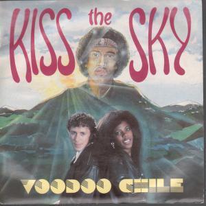 Kiss The Sky - Voodoo Chile - 7 Inch