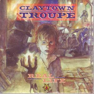 Claytown Troupe - Real Life - 7 Inch