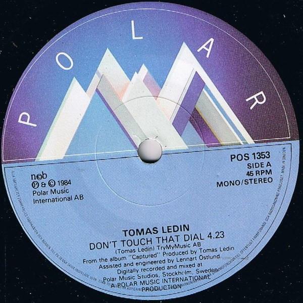 Tomas Ledin - Don't Touch That Dial - 7 Inch