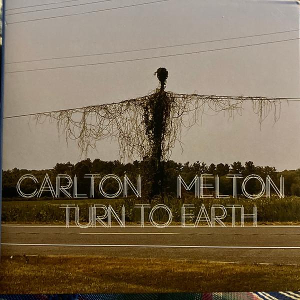 Carlton Melton - Turn To Earth - Cd