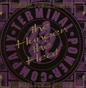 Terminal Power Company - Hunger The Heat - 12 Inch