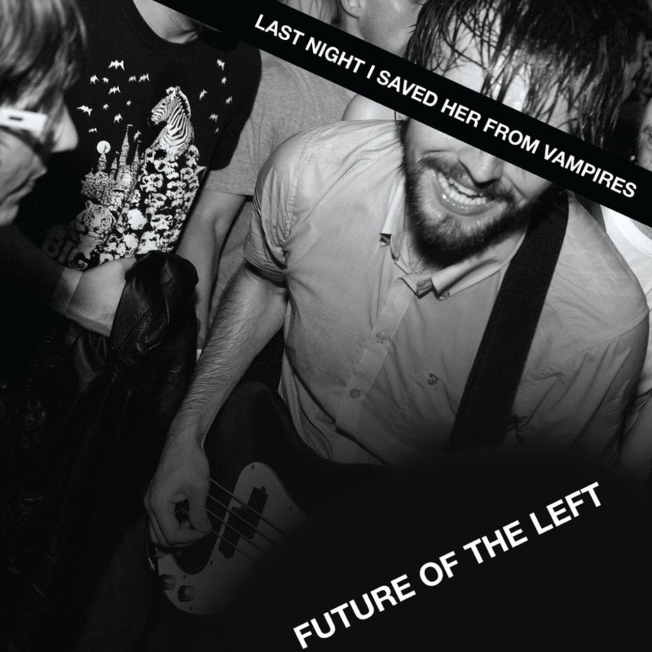 Future Of The Left - Last Night I Saved Her From Vampires - Cd