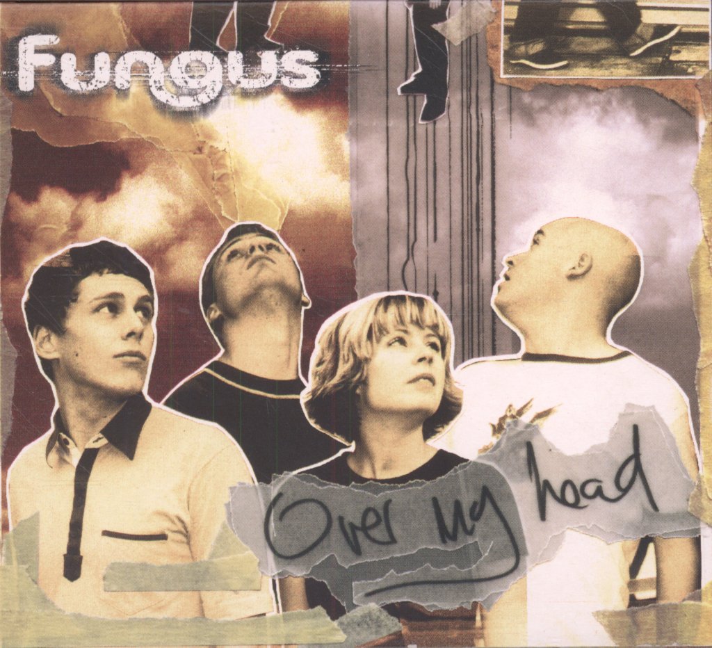 Fungus (Late 90'S Early 2000'S Group) - Over My Head - Cd