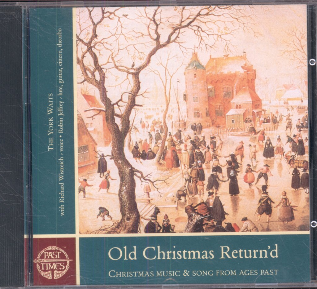 York Waits, Richard Wistreich, Robin Jeffrey - Old Christmas Return'd - Christmas Music And Song From Ages Past - Cd