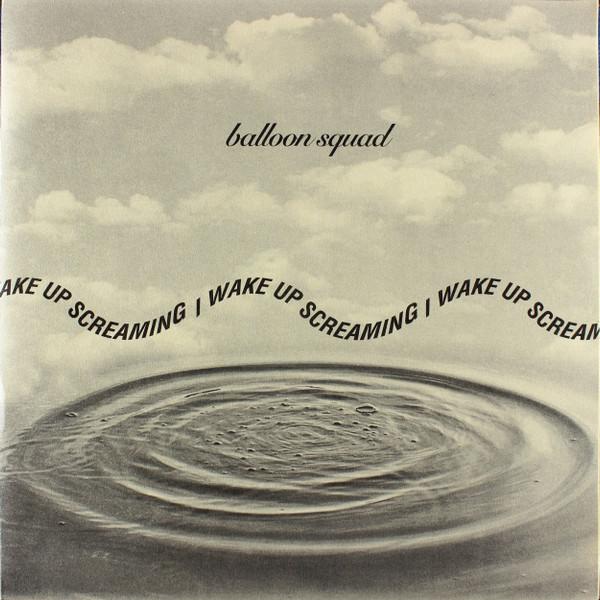 Balloon Squad - I Wake Up Screaming - 7 Inch