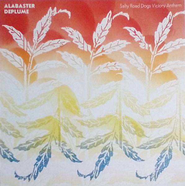 Alabaster Deplume - Salty Road Dogs Victory Anthem - 7 Inch