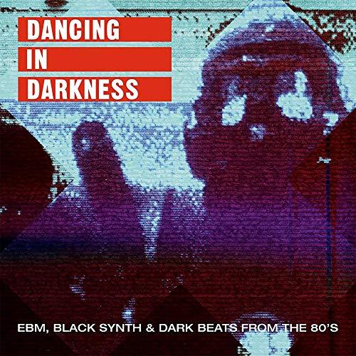 Various Artists - Dancing In Darkness: Ebm, Black Synth & Dark Beats From the 80's - Double Lp
