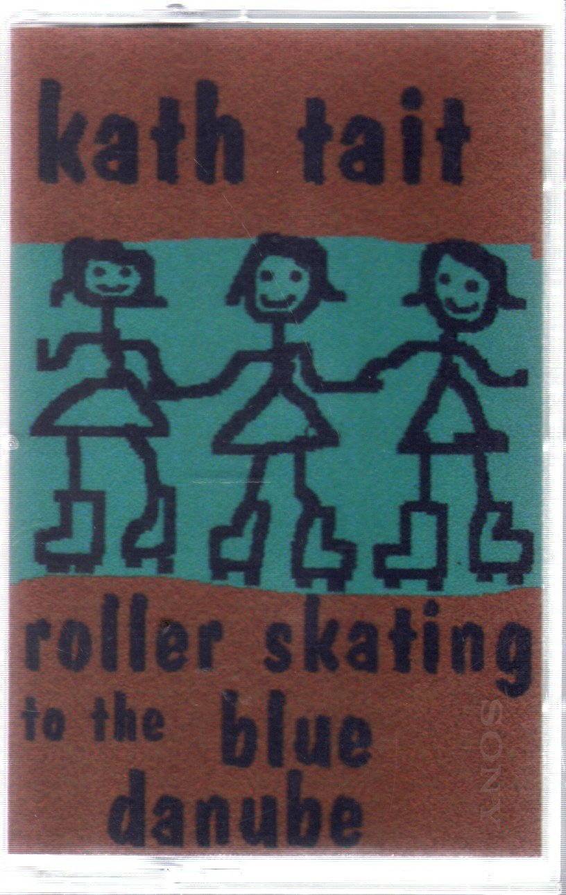 Kath Tait - Roller Skating To The Blue Danube - Cassette