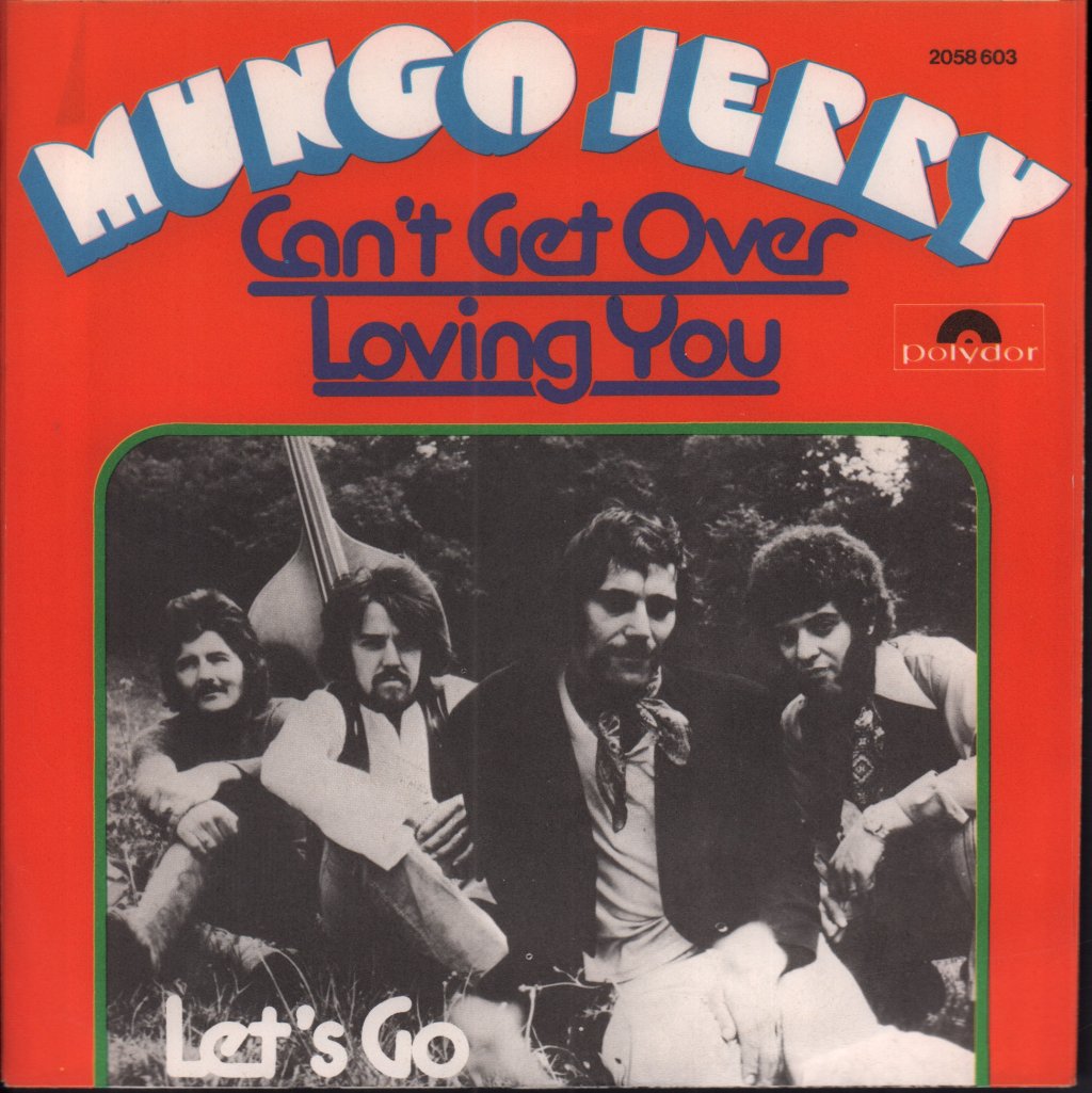 Mungo Jerry - Can't Get Over Loving You - 7 Inch