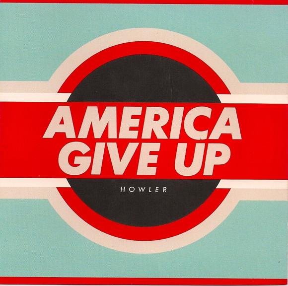 Howler - America Give Up - Cd