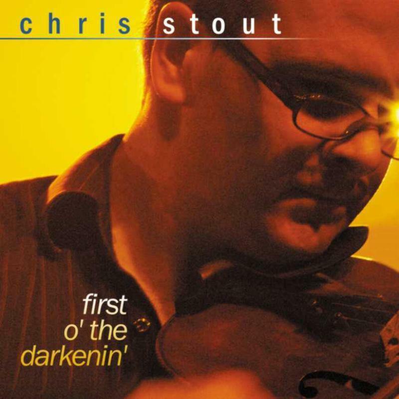 Chris Stout - First O' the Darkenin - Cd