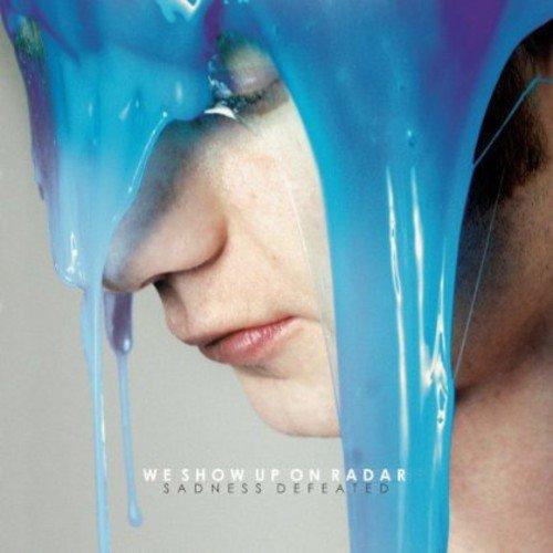 We Show Up On Radar - Sadness Defeated - Lp