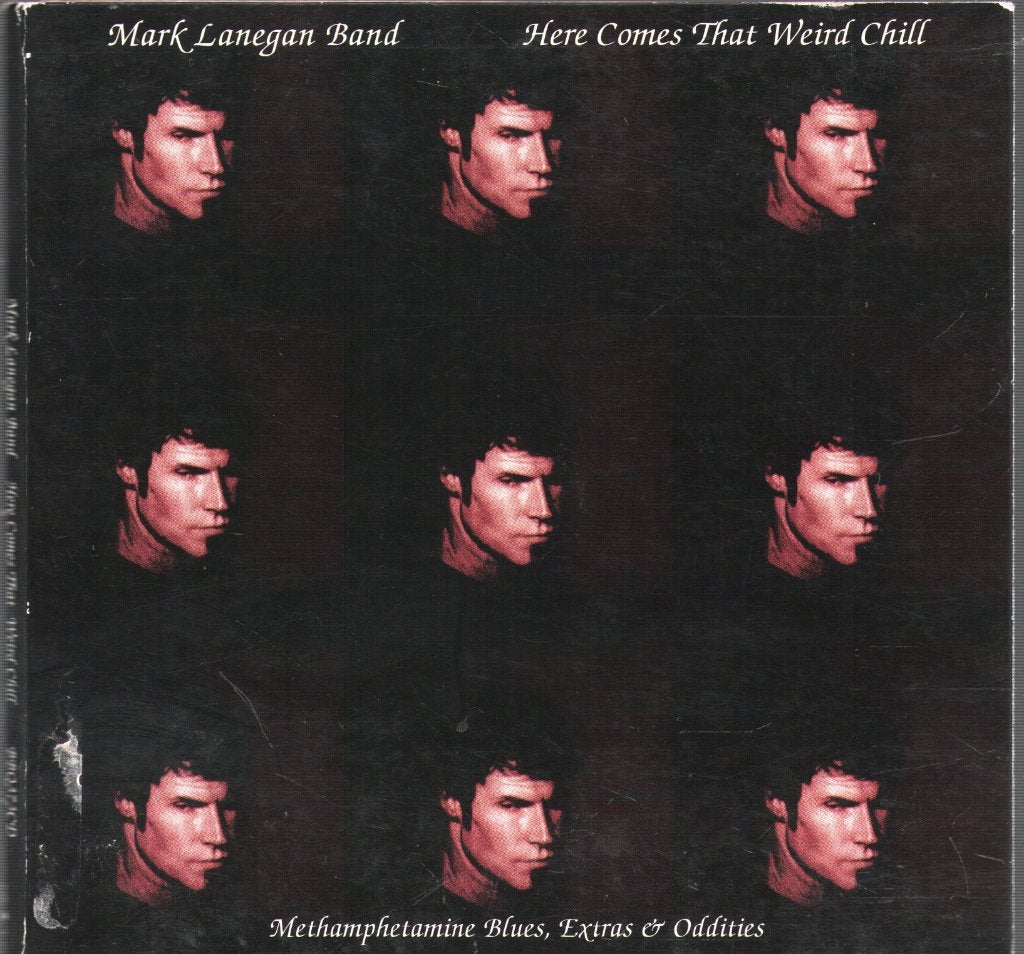 Mark Lanegan Band - Here Comes That Weird Chill (Methamphetamine Blues, Extras & Oddities) - Cd