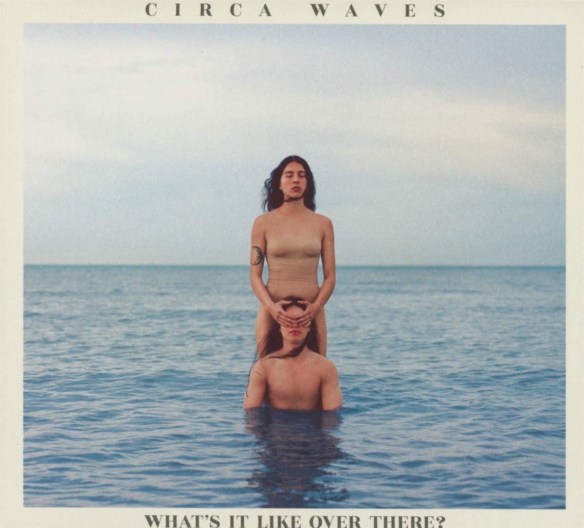Circa Waves - What's It Like Over There? - Cd
