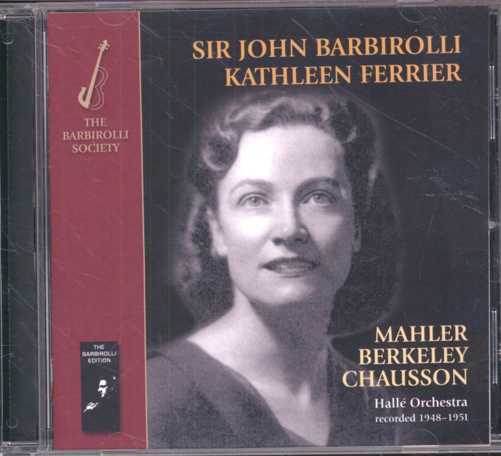 Sir John Barbirolli, Kathleen Ferrier, Hallé Orchestra - Kathleen Ferrrier Sings Gustav Mahler, Lennox Berkely & Ernest Chausson - Cd