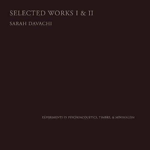 Sarah Davachi - Selected Works I & II - Double Cd
