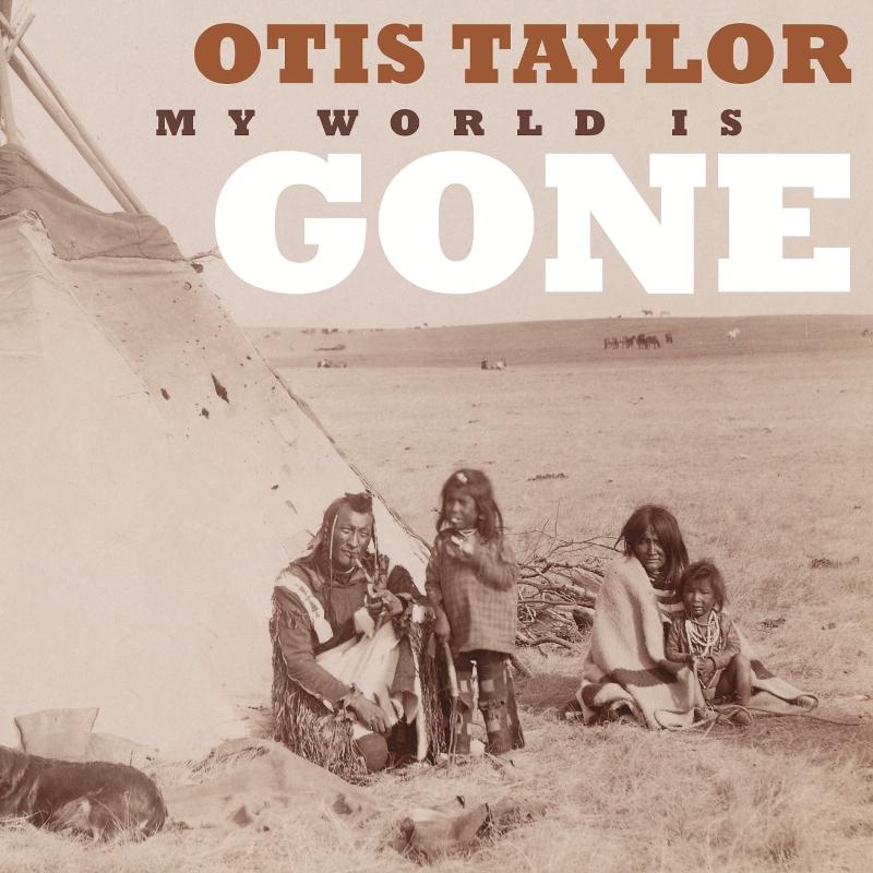 Otis Taylor - My World Is Gone - Cd