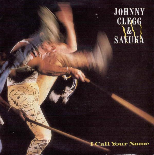 Johnny Clegg And Savuka - I Call Your Name - 7 Inch