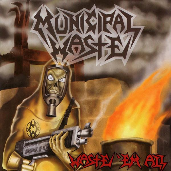 Municipal Waste - Waste 'em All - Cd