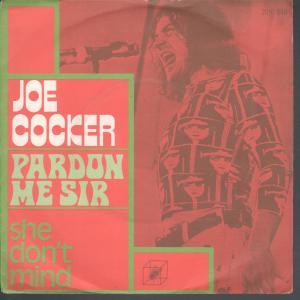 Joe Cocker - Pardon Me Sir - 7 Inch