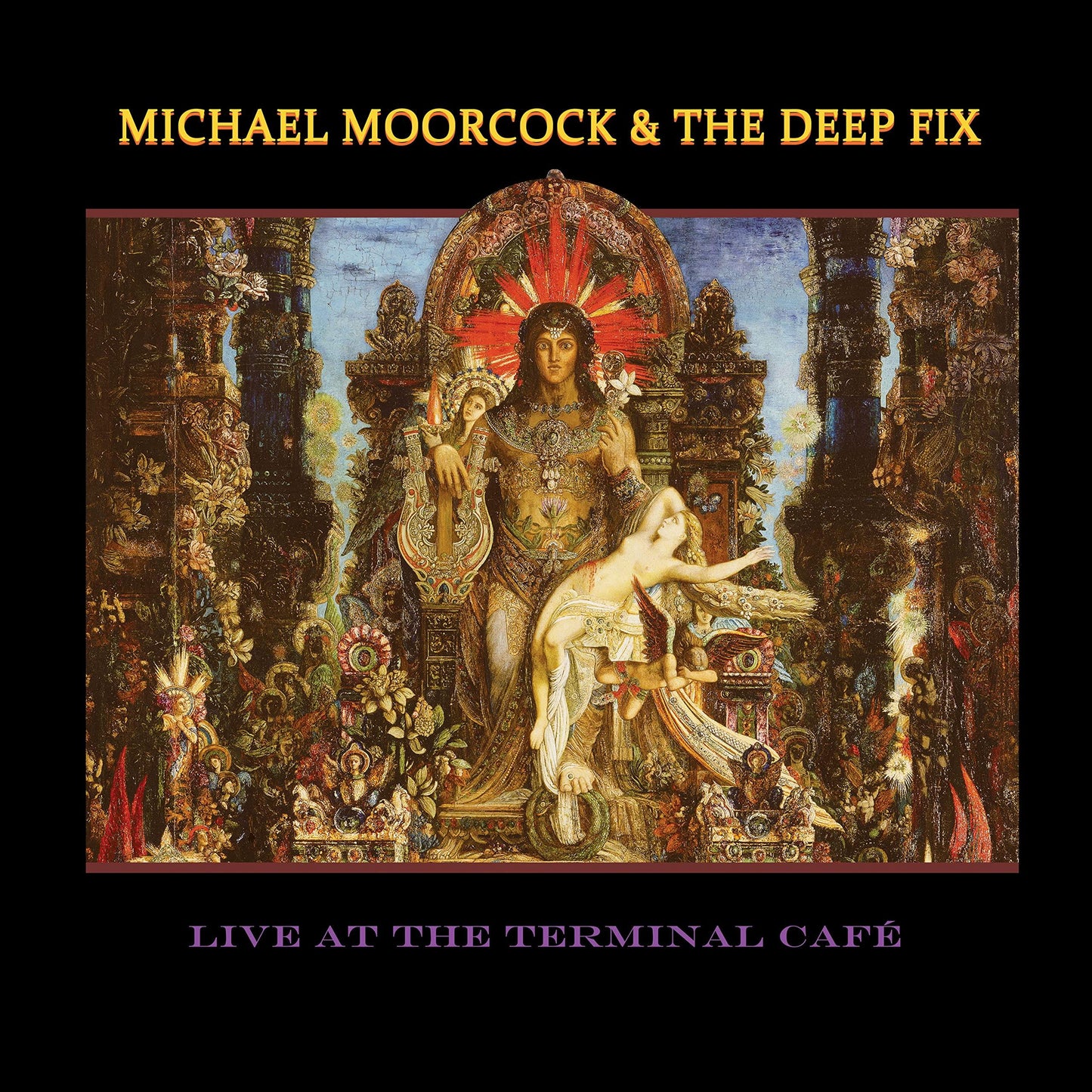 Michael Moorcock And The Deep Fix - Live At the Terminal Cafe - Cd