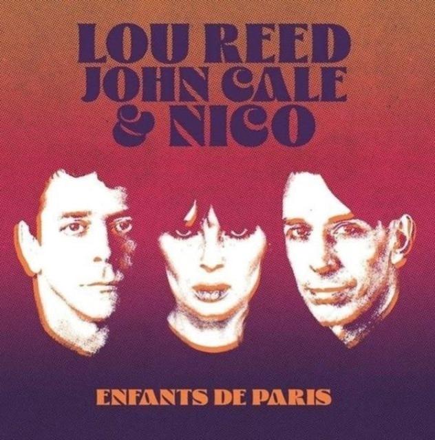 Lou Reed, John Cale & Nico - Enfants de Paris - Live At the Bataclan, Paris, 1972 - Lp