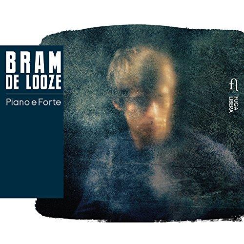 Bram de Looze - Piano E Forte - Cd