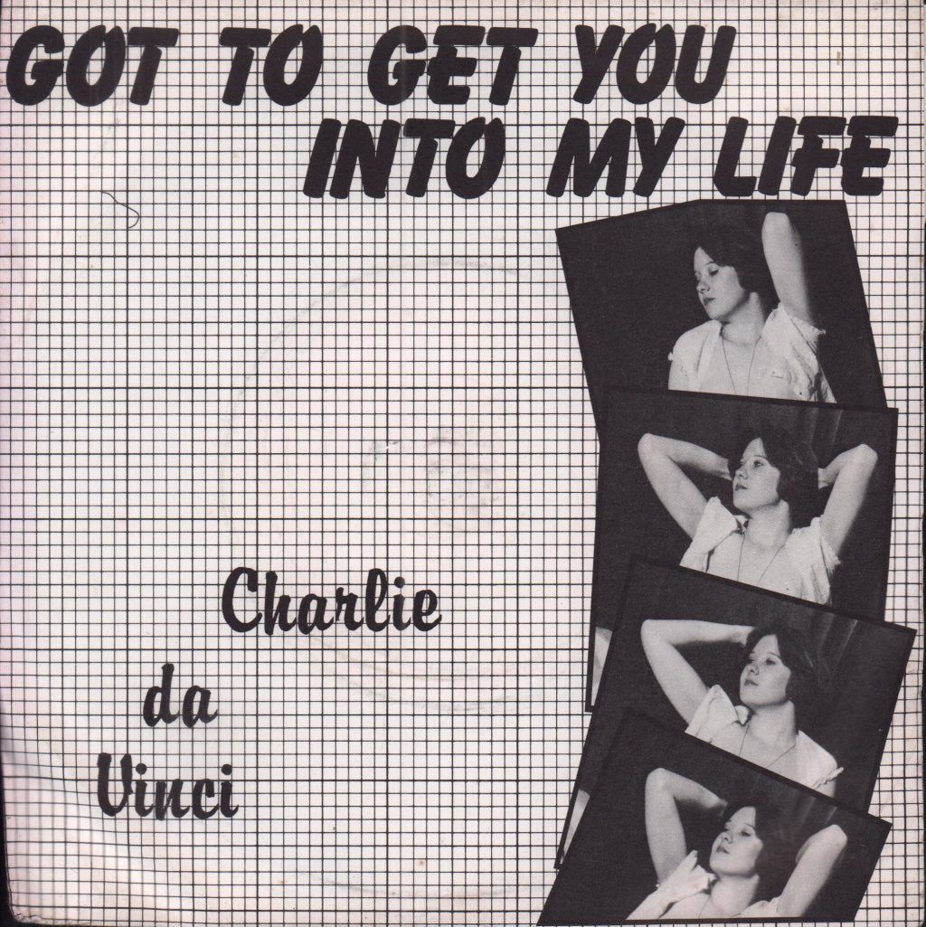 Charlie Da Vinci - I've Got To Get You Into My Life - 7 Inch