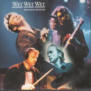 Wet Wet Wet - Hold Back The River - 7 Inch