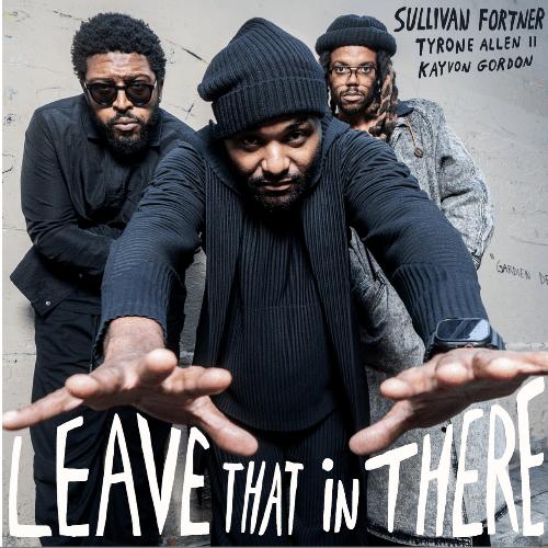 Sullivan Fortner - Leave That In There - Lp