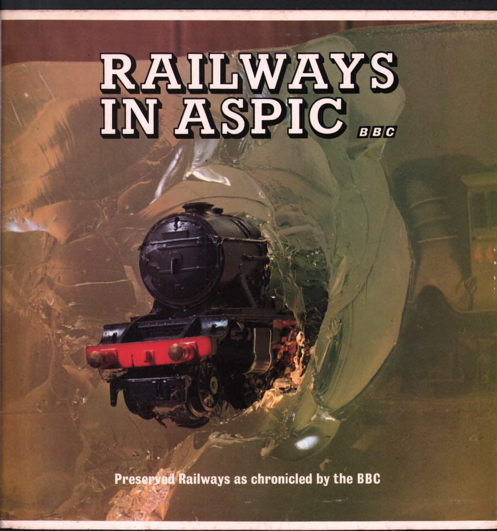 Railways In Aspic - Preserved Railways As Chronicled - Lp