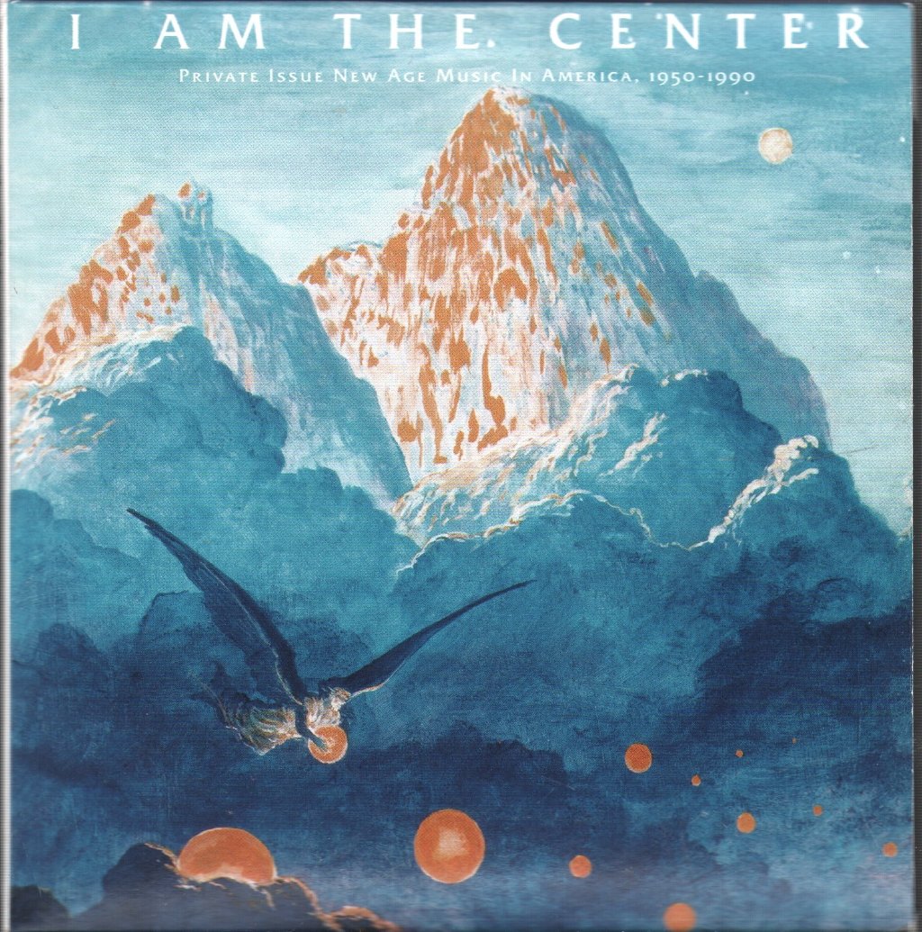 Various Artists - I Am The Center (Private Issue New Age Music In America, 1950-1990) - Double Cd