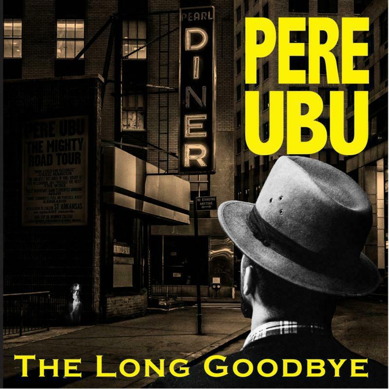 Pere Ubu - Long Goodbye - Double Cd